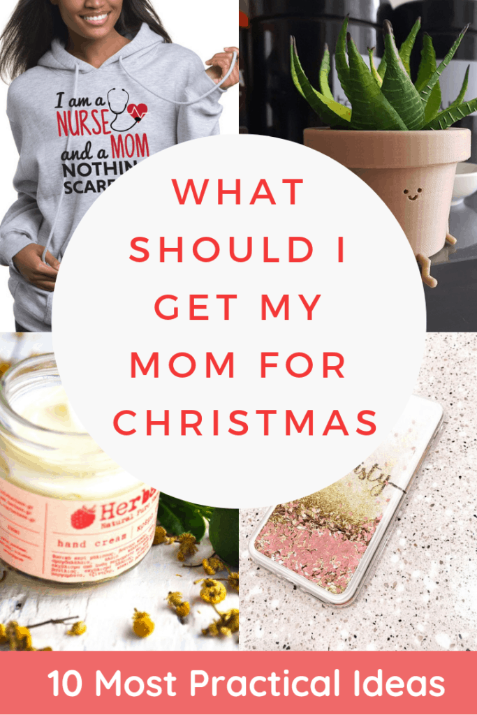 10 most practical ideas, what I should get my mom for Christmas, collage of mom gifts, personalized hoodie, wooden like planter pot, handmade hand cream with shea butter, personalized pink glitter iphone case pinterest style image pin it